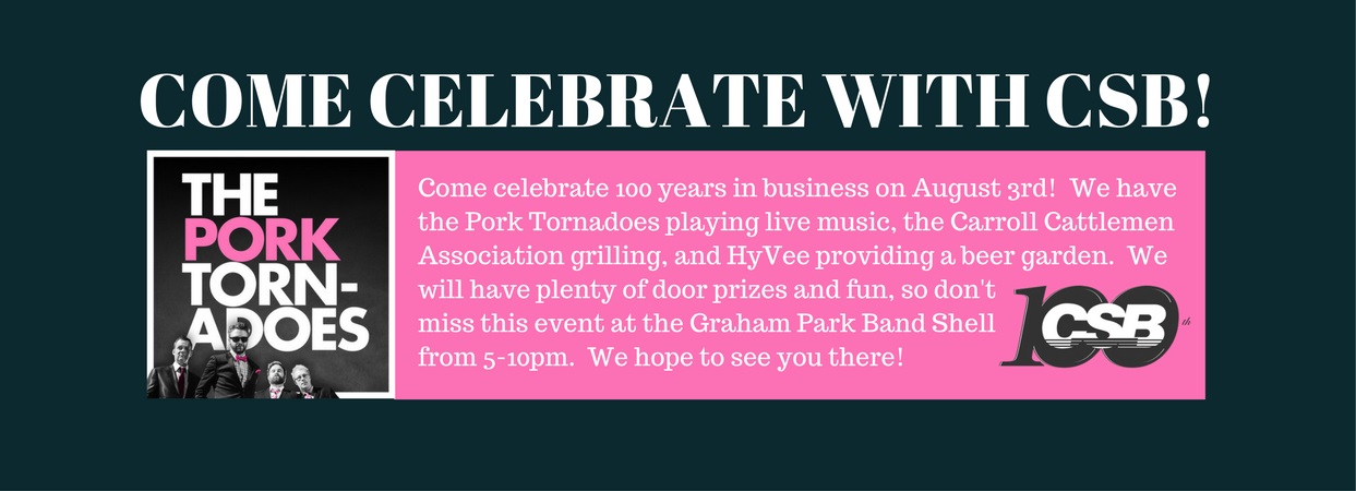 Celebrate 100 years in business for CSB. With the Pork Tornadoes. 8/3/17