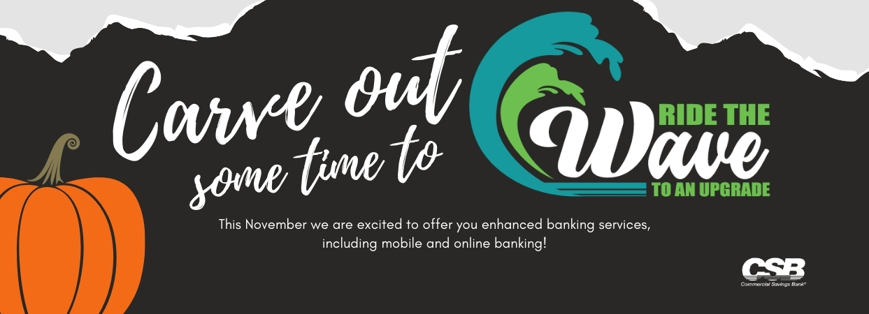 Ride the Wave to an upgrade. CSB updated mobile and online banking in November 2020